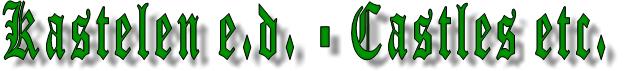 Kastelen e.d. - Castles etc. 
